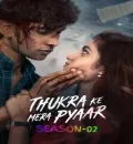 Thukra Ke Mera Pyaar S02 (2026) Hindi Completed Web Series HEVC ESub {🔥Ep.38-41 (Part-10) ADD}